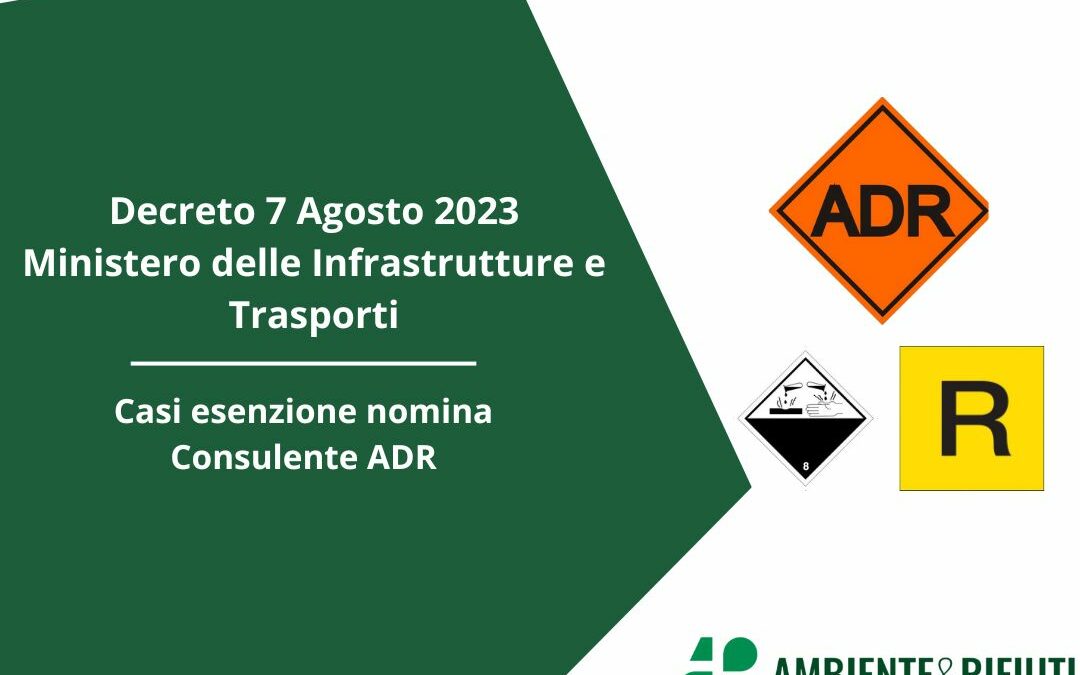 Esenzione nomina consulente ADR – Decreto 7 Agosto 2023