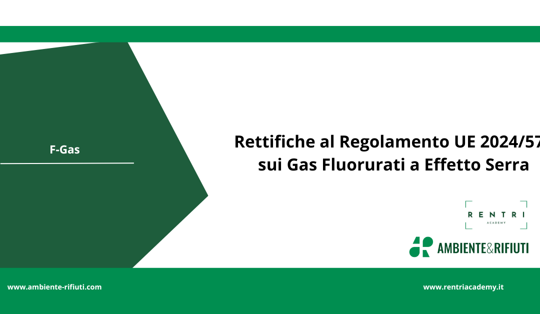Rettifiche al Regolamento UE 2024/573 sui Gas Fluorurati a Effetto Serra