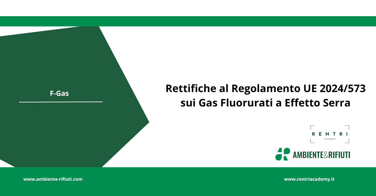Rettifiche al Regolamento UE 2024/573 sui Gas Fluorurati a Effetto Serra