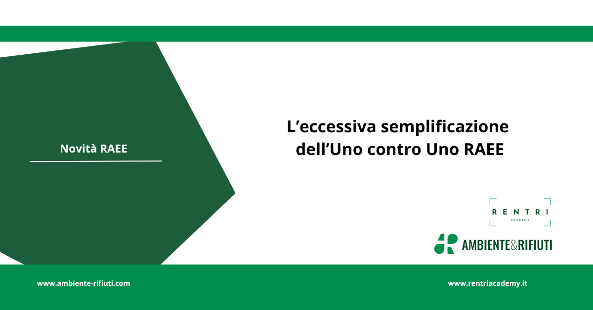 L’eccessiva semplificazione dell’Uno contro Uno RAEE