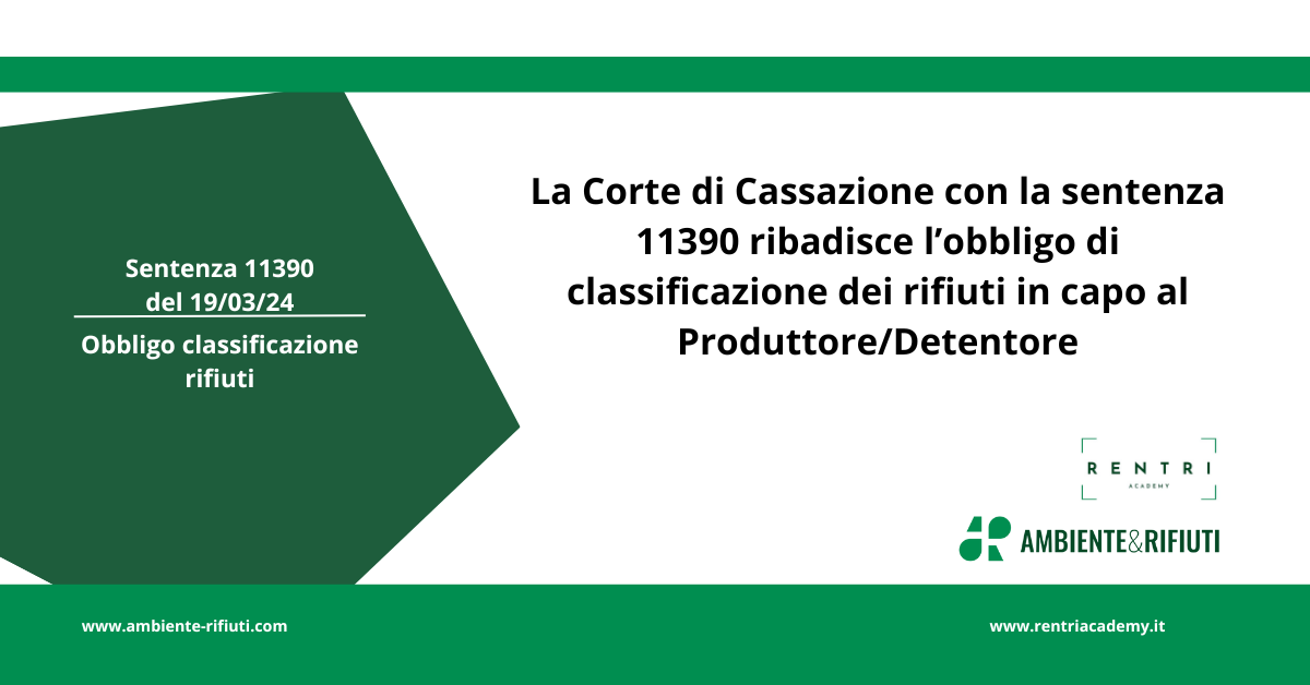 Sentenza 11390 – Produttore e obbligo di classificazione rifiuti